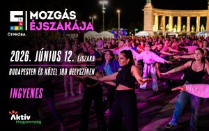 Mozgás Éjszakája 2026 – Ingyenes nyárindító sportfesztivál!